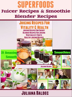 cover image of Superfoods Juicer Recipes & Smoothie Blender Recipes